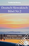 Deutsch Slowakisch Bibel Nr.2Elberfelder 1905 - Rohacek Slovakian 1936. E-book. Formato EPUB ebook