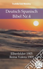 Deutsch Spanisch Bibel Nr.4Elberfelder 1905 - Reina Valera 1909. E-book. Formato EPUB ebook