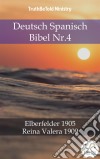 Deutsch Spanisch Bibel Nr.4Elberfelder 1905 - Reina Valera 1909. E-book. Formato EPUB ebook