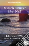 Deutsch Finnisch Bibel Nr.3Elberfelder 1905 - Pyhä Raamattu 1938. E-book. Formato EPUB ebook