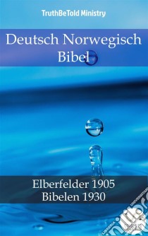 Deutsch Norwegisch BibelElberfelder 1905 - Bibelen 1930. E-book. Formato EPUB ebook di Truthbetold Ministry