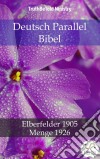 Deutsch Parallel BibelElberfelder 1905 - Menge 1926. E-book. Formato EPUB ebook