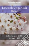 Deutsch Ungarisch BibelElberfelder 1905 - Karoli 1589. E-book. Formato EPUB ebook