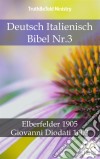 Deutsch Italienisch Bibel Nr.3Elberfelder 1905 - Giovanni Diodati 1603. E-book. Formato EPUB ebook