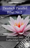 Deutsch Parallel Bibel Nr.2Elberfelder 1905 - Lutherbibel 1912. E-book. Formato EPUB ebook