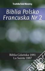 Biblia Polsko Francuska Nr 2Biblia Gdanska 1881 - La Sainte 1887. E-book. Formato EPUB ebook