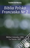 Biblia Polsko Francuska Nr 2Biblia Gdanska 1881 - La Sainte 1887. E-book. Formato EPUB ebook