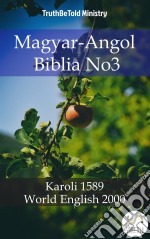 Magyar-Angol Biblia No3Karoli 1589 - World English 2000. E-book. Formato EPUB ebook