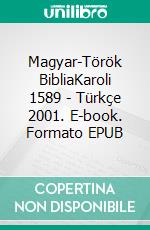 Magyar-Török BibliaKaroli 1589 - Türkçe 2001. E-book. Formato EPUB ebook