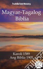 Magyar-Tagalog BibliaKaroli 1589 - Ang Biblia 1905. E-book. Formato EPUB ebook