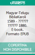 Magyar-Telugu BibliaKaroli 1589 - ?????? ?????? 1880. E-book. Formato EPUB ebook