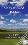 Magyar-Svéd BibliaKaroli 1589 - Svensk Bibel 1917. E-book. Formato EPUB ebook