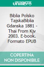 Biblia Polsko TajskaBiblia Gdanska 1881 - Thai From Kjv 2003. E-book. Formato EPUB ebook