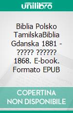 Biblia Polsko TamilskaBiblia Gdanska 1881 - ????? ?????? 1868. E-book. Formato EPUB ebook