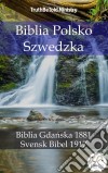 Biblia Polsko SzwedzkaBiblia Gdanska 1881 - Svensk Bibel 1917. E-book. Formato EPUB ebook