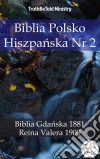 Biblia Polsko Hiszpanska Nr 2Biblia Gdanska 1881 - Reina Valera 1909. E-book. Formato EPUB ebook