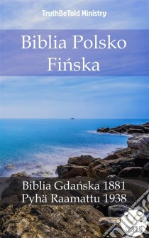 Biblia Polsko FinskaBiblia Gdanska 1881 - Pyhä Raamattu 1938. E-book. Formato EPUB ebook di Truthbetold Ministry