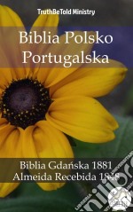 Biblia Polsko PortugalskaBiblia Gdanska 1881 - Almeida Recebida 1848. E-book. Formato EPUB ebook