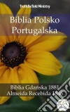 Biblia Polsko PortugalskaBiblia Gdanska 1881 - Almeida Recebida 1848. E-book. Formato EPUB ebook