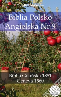 Biblia Polsko Angielska Nr 9Biblia Gdanska 1881 - Geneva 1560. E-book. Formato EPUB ebook di Truthbetold Ministry