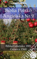 Biblia Polsko Angielska Nr 9Biblia Gdanska 1881 - Geneva 1560. E-book. Formato EPUB ebook