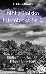 Biblia Polsko Niemiecka Nr 2Biblia Gdanska 1881 - Elberfelder 1905. E-book. Formato EPUB ebook