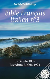 Bible Français Italien n°3La Sainte 1887 - Riveduta Bibbia 1924. E-book. Formato EPUB ebook di Truthbetold Ministry