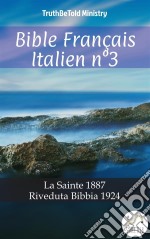 Bible Français Italien n°3La Sainte 1887 - Riveduta Bibbia 1924. E-book. Formato EPUB ebook