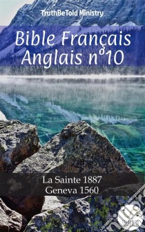 Bible Français Anglais n°10La Sainte 1887 - Geneva 1560. E-book. Formato EPUB ebook di Truthbetold Ministry