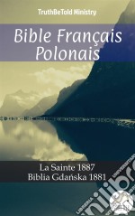 Bible Français PolonaisLa Sainte 1887 - Biblia Gdanska 1881. E-book. Formato EPUB ebook