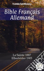 Bible Français AllemandLa Sainte 1887 - Elberfelder 1905. E-book. Formato EPUB ebook