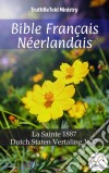 Bible Français Néerlandais n°2La Sainte 1887 - Statenvertaling 1637. E-book. Formato EPUB ebook