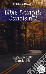 Bible Français Danois n°2La Sainte 1887 - Dansk 1931. E-book. Formato EPUB ebook