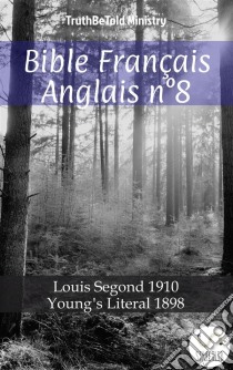 Bible Français Anglais n°8Louis Segond 1910 - Young´s Literal 1898. E-book. Formato EPUB ebook di Truthbetold Ministry