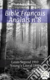 Bible Français Anglais n°8Louis Segond 1910 - Young´s Literal 1898. E-book. Formato EPUB ebook