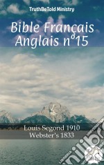 Bible Français Anglais n°15Louis Segond 1910 - Webster´s 1833. E-book. Formato EPUB ebook