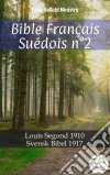 Bible Français Suédois n°2Louis Segond 1910 - Svensk Bibel 1917. E-book. Formato EPUB ebook