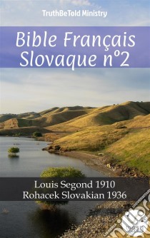 Bible Français Slovaque n°2Louis Segond 1910 - Rohacek Slovakian 1936. E-book. Formato EPUB ebook di Truthbetold Ministry