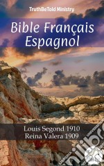 Bible Français EspagnolLouis Segond 1910 - Reina Valera 1909. E-book. Formato EPUB ebook