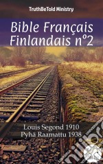 Bible Français Finlandais n°2Louis Segond 1910 - Pyhä Raamattu 1938. E-book. Formato EPUB ebook