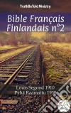 Bible Français Finlandais n°2Louis Segond 1910 - Pyhä Raamattu 1938. E-book. Formato EPUB ebook