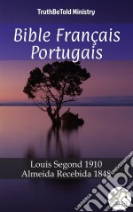 Bible Français PortugaisLouis Segond 1910 - Almeida Recebida 1848. E-book. Formato EPUB ebook