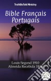 Bible Français PortugaisLouis Segond 1910 - Almeida Recebida 1848. E-book. Formato EPUB ebook