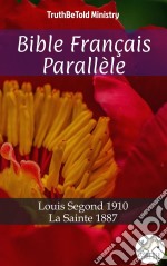 Bible Français FrançaisLouis Segond 1910 - La Sainte 1887. E-book. Formato EPUB ebook