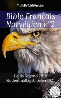 Bible Français Norvégien n°2Louis Segond 1910 - Studentmållagsbibelen 1921. E-book. Formato EPUB ebook di Truthbetold Ministry