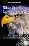 Bible Français Norvégien n°2Louis Segond 1910 - Studentmållagsbibelen 1921. E-book. Formato EPUB ebook