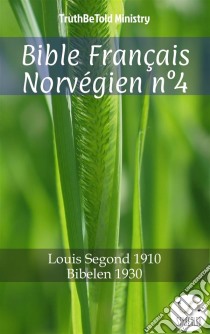 Bible Français Norvégien n°4Louis Segond 1910 - Bibelen 1930. E-book. Formato EPUB ebook di Truthbetold Ministry