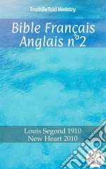 Bible Français Anglais n°2Louis Segond 1910 - New Heart 2010. E-book. Formato EPUB ebook