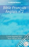 Bible Français Anglais n°2Louis Segond 1910 - New Heart 2010. E-book. Formato EPUB ebook