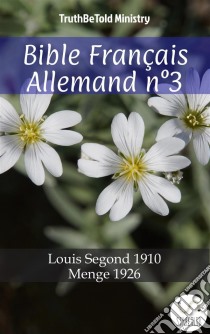 Bible Français Allemand n°3Louis Segond 1910 - Menge 1926. E-book. Formato EPUB ebook di Truthbetold Ministry